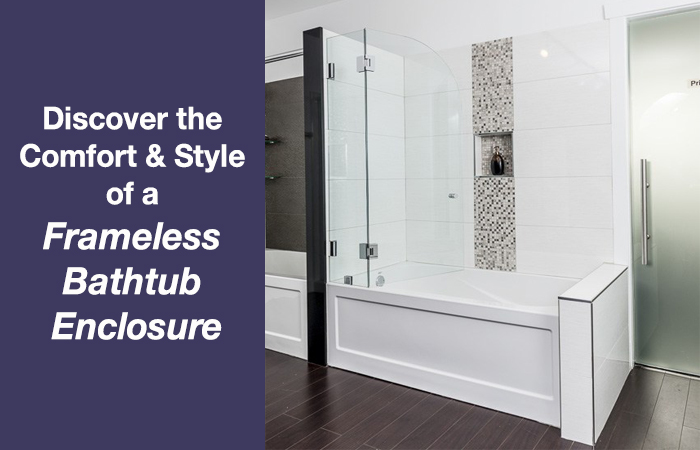 Comfort and Style of Frameless Bathtub Enclosure